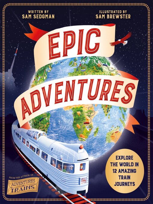 Epic Adventures Explore the World in 12 Amazing Train Journeys